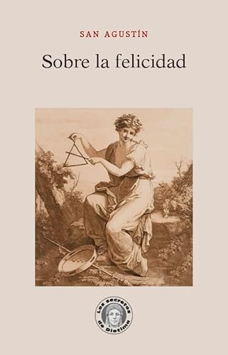 Sobre la felicidad (Los secretos de Diotima)
