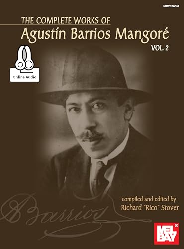 The Complete Works of Agustin Barrios Mangore for Guitar Vol. 2 von Mel Bay Publications, Inc.