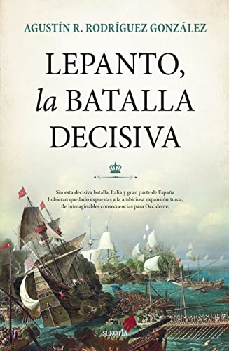 Lepanto, la batalla decisiva (Biblioteca de Historia)