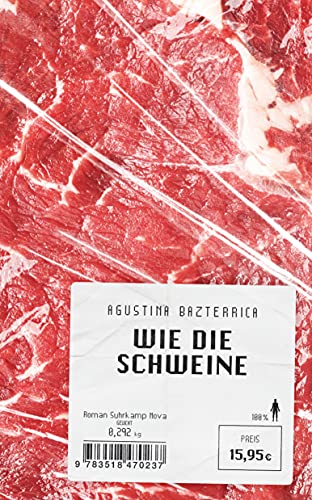 Wie die Schweine: Die deutsche Ausgabe des Tiktok-Phänomens "Tender is the flesh" (suhrkamp nova)