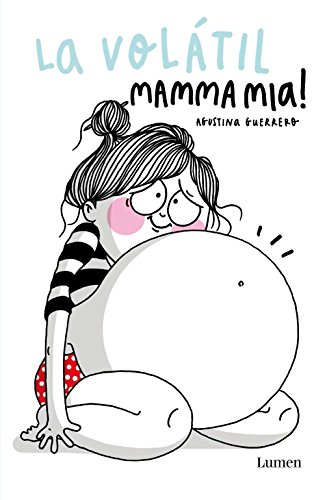 La Volátil. Mamma mia! (Lumen Gráfica)