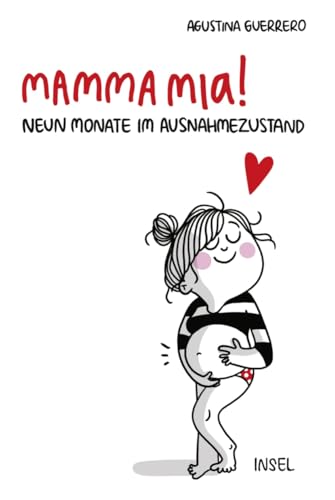 Mamma mia!: Neun Monate im Ausnahmezustand | Das beste Geschenk zur Schwangerschaft (insel taschenbuch)