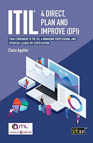 ITIL® 4 Direct Plan and Improve (DPI): Your companion to the ITIL 4 Managing Professional and Strategic Leader DPI certification von ITGP