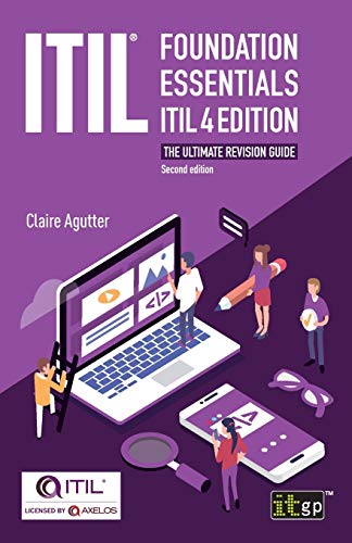 ITIL® Foundation Essentials ITIL 4 Edition: The ultimate revision guide von Itgp