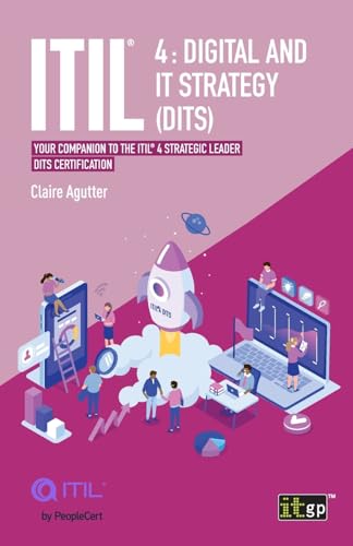 ITIL 4 Digital and IT Strategy (DITS): Your companion to the ITIL 4 Strategic Leader DITS certification von ITGP