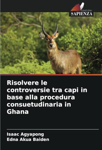 Risolvere le controversie tra capi in base alla procedura consuetudinaria in Ghana: DE von Edizioni Sapienza