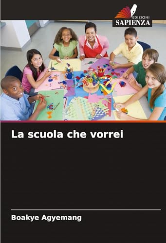 La scuola che vorrei: DE von Edizioni Sapienza