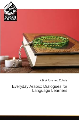 Everyday Arabic: Dialogues for Language Learners: DE Everyday Arabic: Dialogues for Language Learners: DE von Noor Publishing