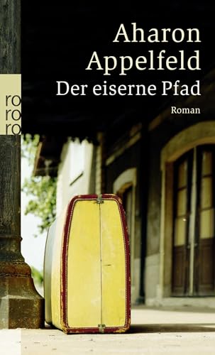 Der eiserne Pfad Der eiserne Pfad von Rowohlt