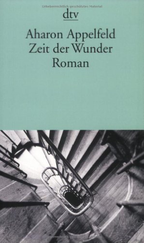 Zeit der Wunder: Roman (dtv Literatur) von Deutscher Taschenbuch Verlag