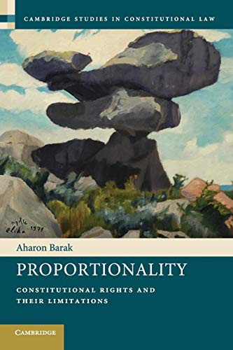 Proportionality: Constitutional Rights and their Limitations (Cambridge Studies in Constitutional Law) von Cambridge University Press