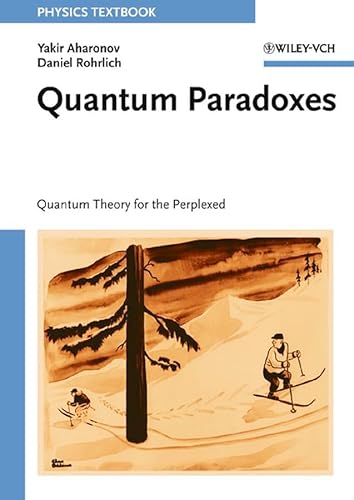 Quantum Paradoxes: Quantum Theory for the Perplexed von Wiley-VCH