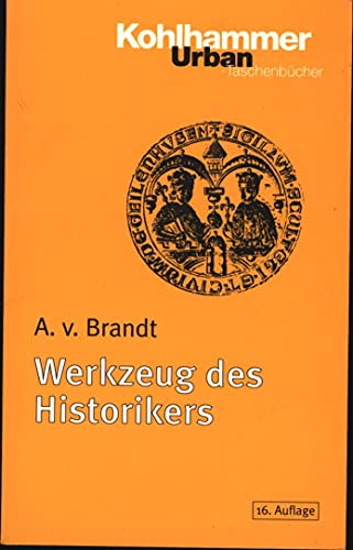 Werkzeug des Historikers: Eine Einführung in die Historischen Hilfswissenschaften (Urban-Taschenbücher)