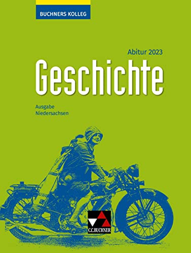 Buchners Kolleg Geschichte – Neue Ausgabe Niedersachsen / Buchners Kolleg Geschichte NI Abitur 2023