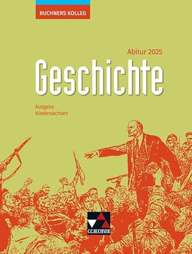 Buchners Kolleg Geschichte – Neue Ausgabe Niedersachsen / Buchners Kolleg Geschichte NI Abitur 2025 von Buchner, C.C.