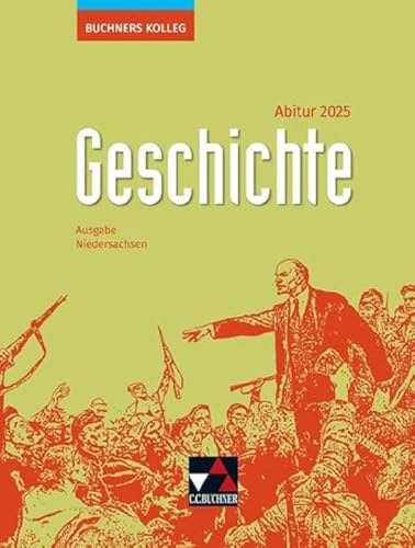 Buchners Kolleg Geschichte – Neue Ausgabe Niedersachsen / Buchners Kolleg Geschichte NI Abitur 2025 Buchners Kolleg Geschichte – Neue Ausgabe Niedersachsen / Buchners Kolleg Geschichte NI Abitur 2025