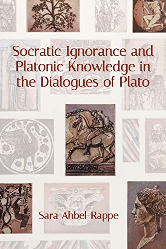 Socratic Ignorance and Platonic Knowledge in the Dialogues of Plato (Suny Series in Western Esoteric Traditions) von State University of New York Press
