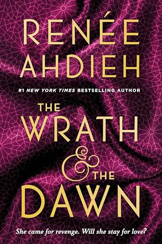 The Wrath & the Dawn: Renee Ahdieh (The Wrath and the Dawn, Band 1)