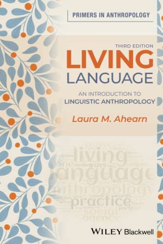 Living Language: An Introduction to Linguistic Anthropology (Primers in Anthropology) von Wiley-Blackwell