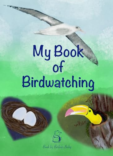 My Book of Birdwatching: By Berliner Baby