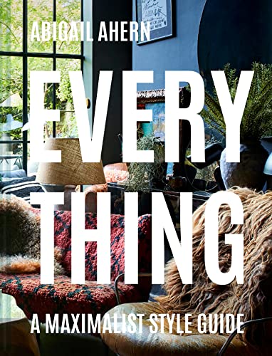 Everything: The maximalist style guide to a curated design life by a global interiors icon von PAVILION