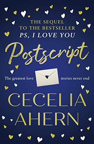 Postscript: the emotional and heartwarming sequel to the multi-million copy bestseller PS, I LOVE YOU