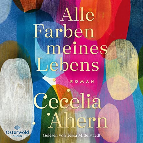 Alle Farben meines Lebens: 2 CDs | MP3 CD von OSTERWOLDaudio