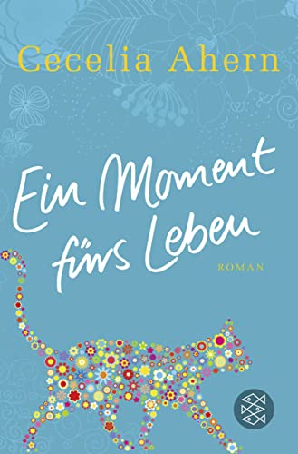 Ein Moment fürs Leben: Roman Ein Moment fürs Leben: Roman