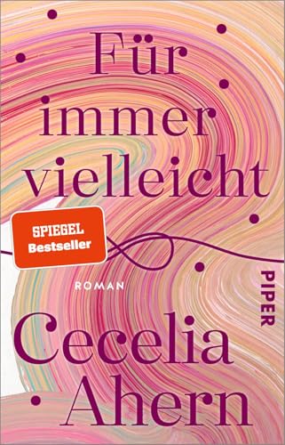 Für immer vielleicht: Roman | Der SPIEGEL-Bestseller von Erfolgsautorin Cecelia Ahern! von Piper Taschenbuch