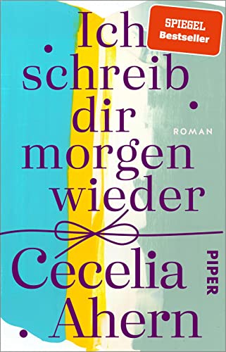 Ich schreib dir morgen wieder: Roman | Eine magische Geschichte mit einer tiefen und wahrhaftigen Botschaft von Piper Taschenbuch