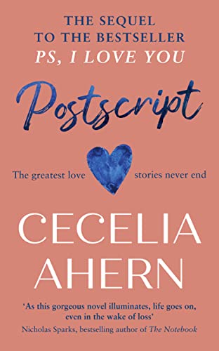 Postscript: the emotional and heartwarming sequel to the multi-million copy bestseller PS, I LOVE YOU (P.S. I Love You, 2) Postscript: the emotional and heartwarming sequel to the multi-million copy bestseller PS, I LOVE YOU (P.S. I Love You, 2)