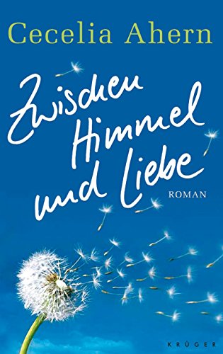 Zwischen Himmel und Liebe: Roman Zwischen Himmel und Liebe: Roman