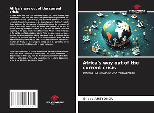 Africa's way out of the current crisis: Between Pan-Africanism and Westernization von Our Knowledge Publishing