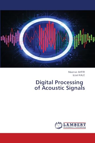 Digital Processing of Acoustic Signals: DE von LAP LAMBERT Academic Publishing