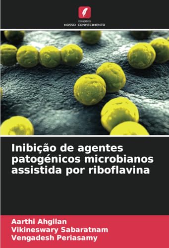 Inibição de agentes patogénicos microbianos assistida por riboflavina von Edições Nosso Conhecimento