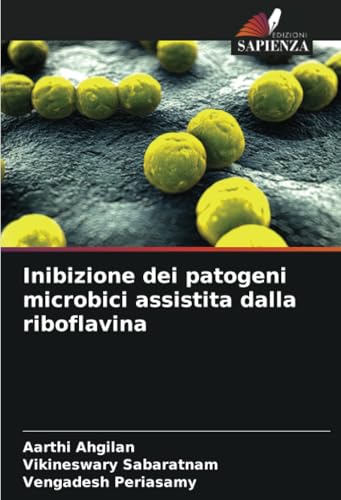 Inibizione dei patogeni microbici assistita dalla riboflavina von Edizioni Sapienza