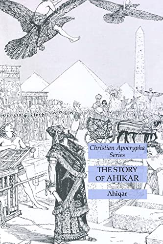 The Story of Ahikar: Christian Apocrypha Series The Story of Ahikar: Christian Apocrypha Series von Lamp of Trismegistus