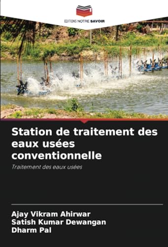 Station de traitement des eaux usées conventionnelle: Traitement des eaux usées von Editions Notre Savoir