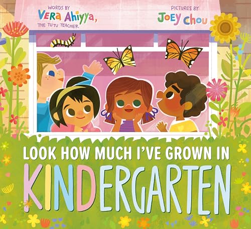 Look How Much I've Grown in KINDergarten (A KINDergarten Book)