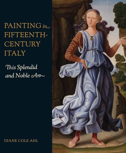 Painting in Fifteenth-century Italy: This Splendid and Noble Art von Yale University Press