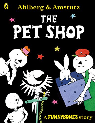 Funnybones: The Pet Shop: A Funnybones Story von Puffin Books