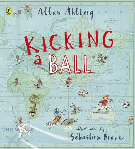Kicking a Ball: Bilderbuch Kicking a Ball: Bilderbuch von Puffin