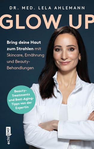 Glow up: Bring deine Haut zum Strahlen mit Skincare, Beauty-Behandlungen und Ernährung | Mit den besten Tipp und Tricks der Medfluencerin @dr.ahlemann Glow up: Bring deine Haut zum Strahlen mit Skincare, Beauty-Behandlungen und Ernährung | Mit den besten Tipp und Tricks der Medfluencerin @dr.ahlemann
