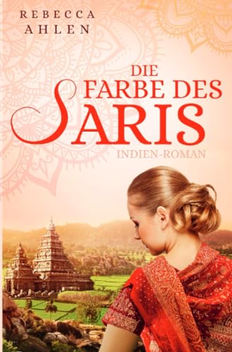 Die Farbe des Saris: Indien-Roman von epubli
