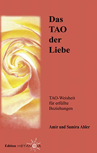 Das TAO der Liebe: Tao-Weisheit für erfüllte Beziehungen von Books on Demand
