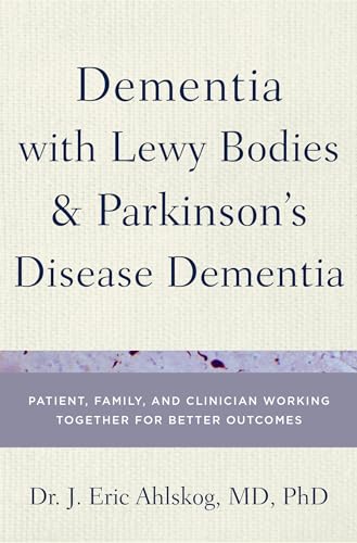 Dementia With Lewy Bodies and Parkinson's Disease Dementia: Patient, Family, and Clinician Working Together for Better Outcomes von Oxford University Press