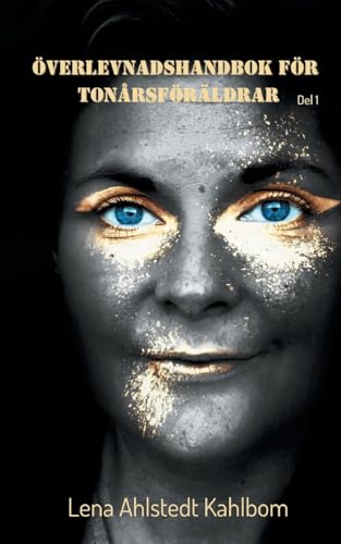 Överlevnadshandbok för tonårsföräldrar: Del 1 (Överlevnadsguide för tonårsföräldrar) von BoD – Books on Demand – Schweden