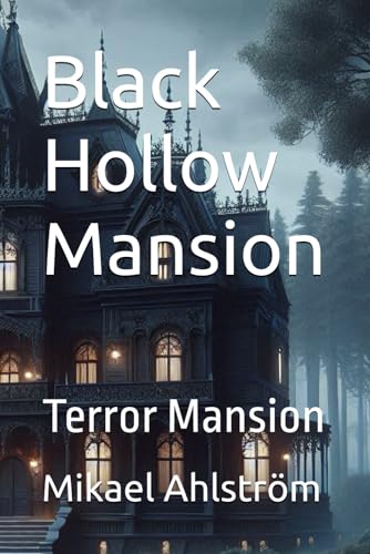 Black Hollow Mansion: Terror Mansion Black Hollow Mansion: Terror Mansion von Independently published