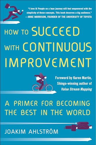 How to Succeed with Continuous Improvement: A Primer for Becoming the Best in the World von McGraw-Hill Education