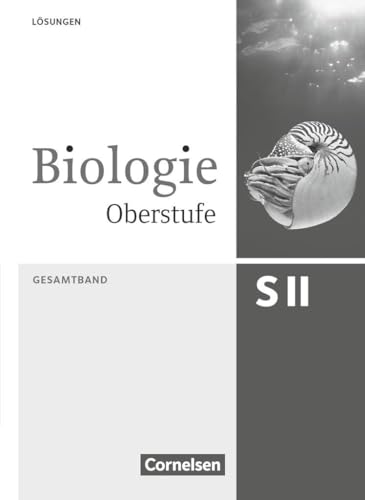 Biologie Oberstufe (3. Auflage) - Allgemeine Ausgabe - Gesamtband: Lösungsheft